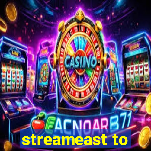 streameast to